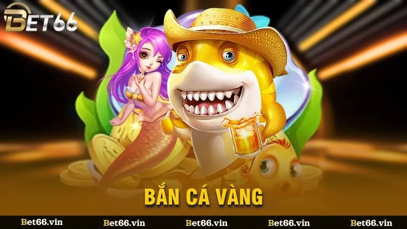 Bắn cá vàng