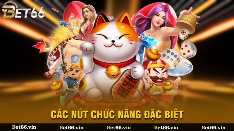 Các nút chức năng đặc biệt