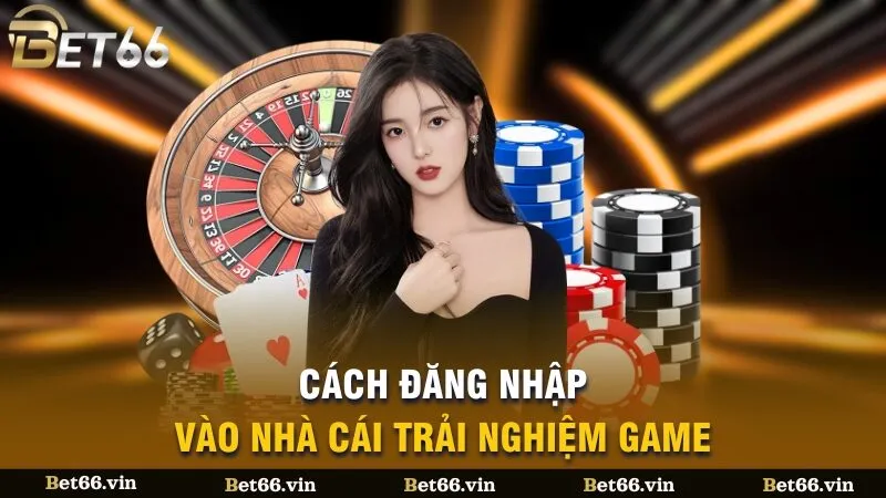 Cách đăng nhập vào nhà cái