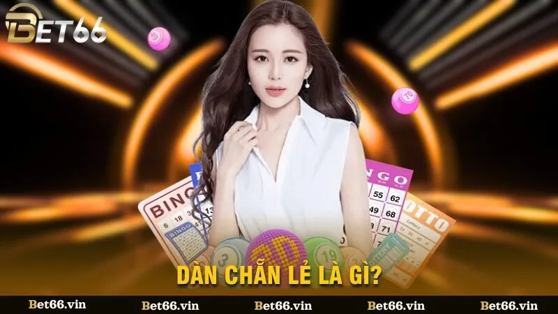 Dàn chẵn lẻ là gì?