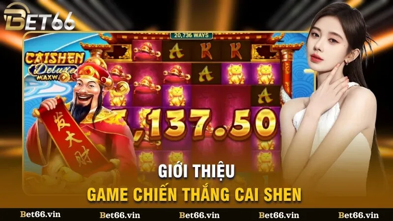 Giới thiệu game Chiến Thắng Cai shen