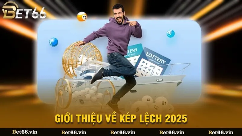 Giới thiệu về kép lệch 2025