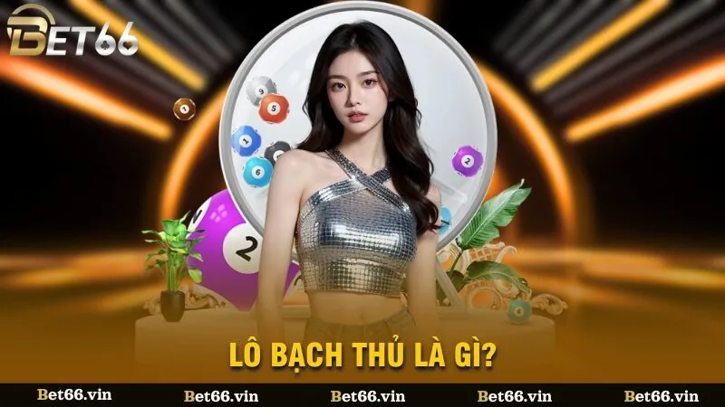 Lô bạch thủ là gì?