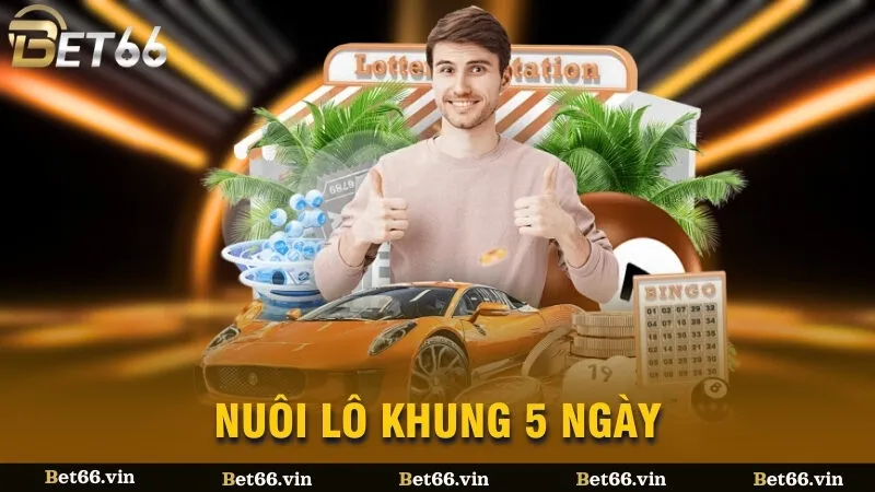 Nuôi lô khung 5 ngày