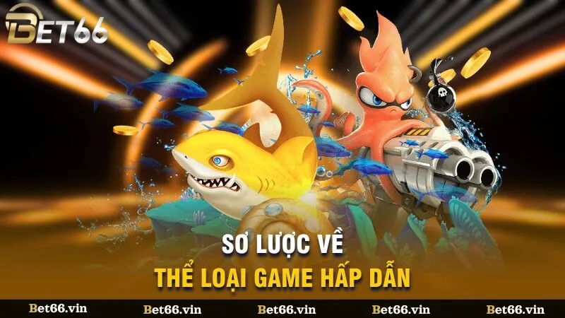 Sơ lược về thể loại game hấp dẫn