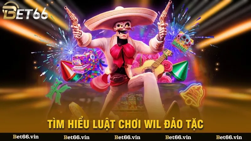 Tìm hiểu luật chơi Wil Đảo Tặc