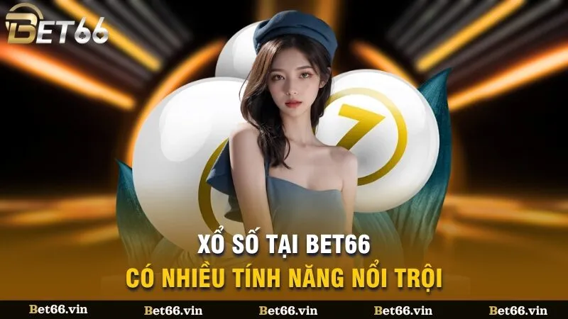 Xổ số tại Bet66 có nhiều tính năng nổi trội